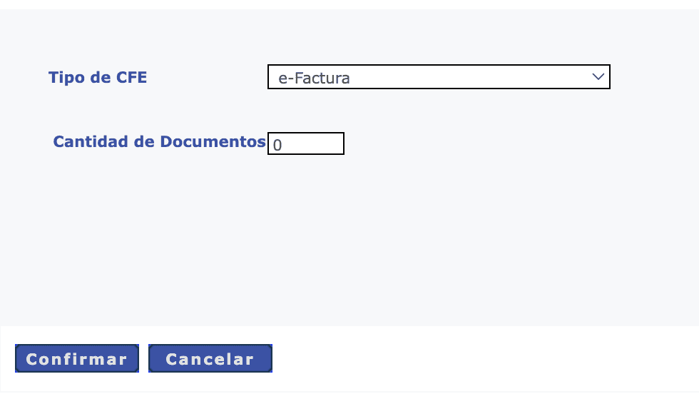Detalle del formulario: selector Tipo de CFE con e-Factura elegida, campo Cantidad de Documentos y botones Confirmar y Cancelar